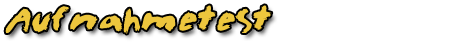 Aufnahmetest